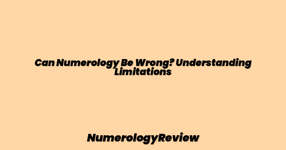 Can Numerology Be Wrong? Understanding Limitations