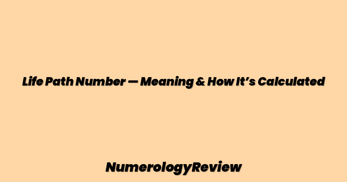 Life Path Number — Meaning & How It’s Calculated