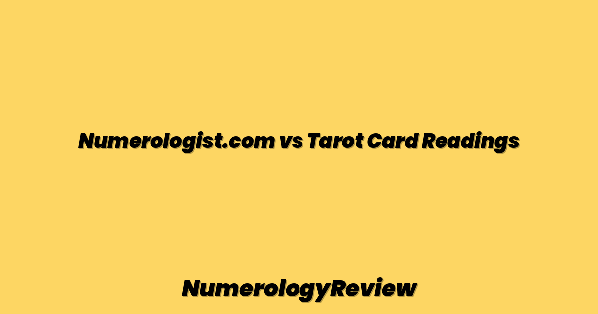 Numerologist.com vs Tarot Card Readings