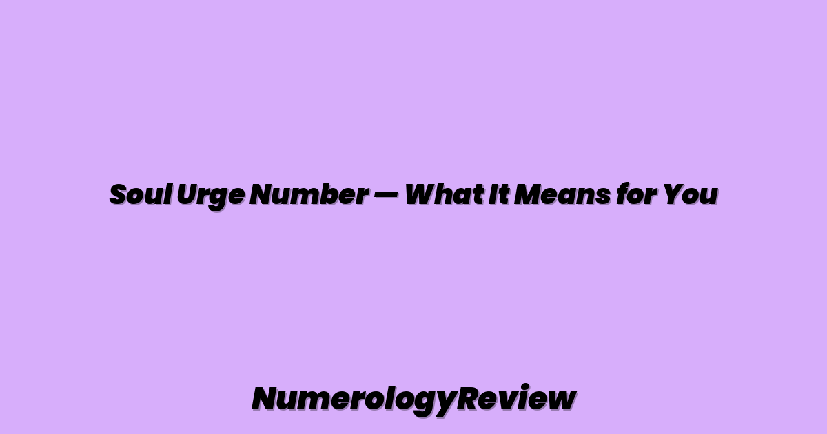 Soul Urge Number — What It Means for You