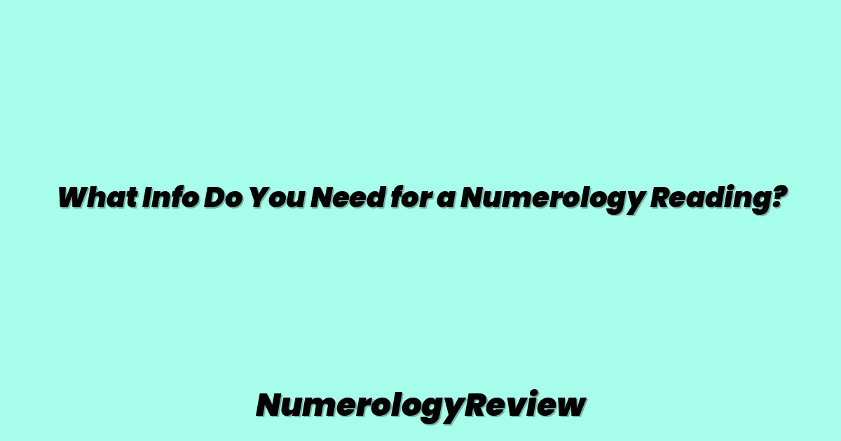 What Info Do You Need for a Numerology Reading?